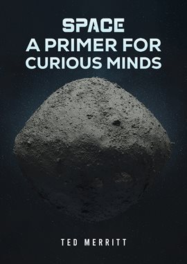 Imagen de portada para Space: A Primer for Curious Minds