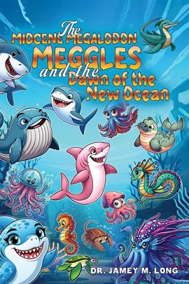Imagen de portada para The Miocene Megalodon: Meggles and the Dawn of the New Ocean