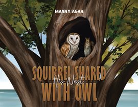 Imagen de portada para Squirrel Shared His Nest With Owl