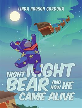 Night Night Bear and How He Came Alive Night Night Bear and How He Came Alive