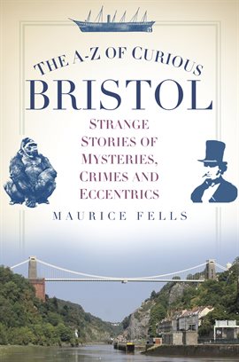 Cover image for The A-Z of Curious Bristol