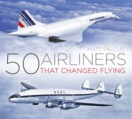 Cover image for 50 Airliners that Changed Flying