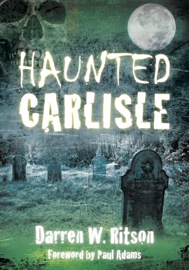 Cover image for Haunted Carlisle