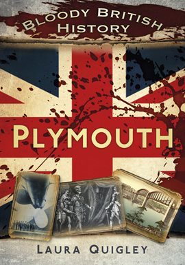 Imagen de portada para Bloody British History: Plymouth