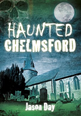 Cover image for Haunted Chelmsford