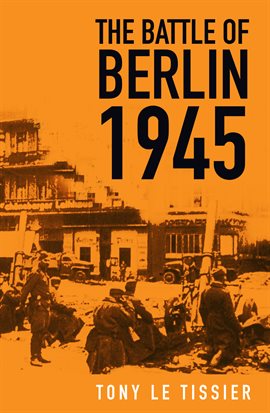 Cover image for The Battle of Berlin 1945