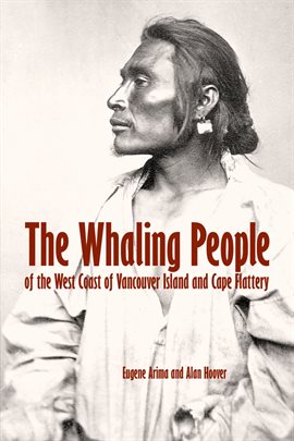 Imagen de portada para The Whaling People of the West Coast of Vancouver Island and Cape Flattery