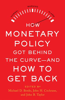 Cover image for How Monetary Policy Got Behind the Curve-and How to Get Back