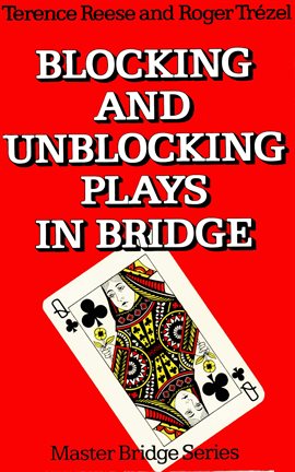 Cover image for Blocking and Unblocking Plays in Bridge