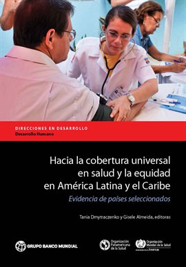 Hacia la cobertura universal en salud y la equidad en América Latina y el Caribe Hacia la cobertura universal en salud y la equidad en América Latina y el Caribe