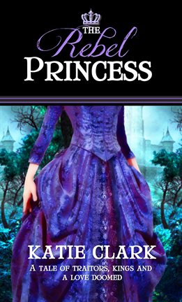 Cover image for The Rebel Princess