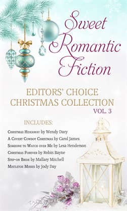 Cover image for Sweet Romantic Fiction Editors' Choice Christmas Collection, Volume 3