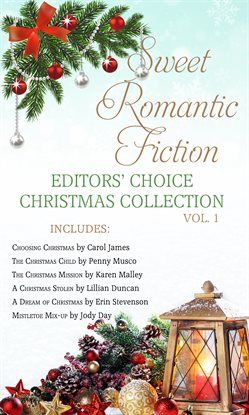 Cover image for Sweet Romantic Fiction Editors' Choice Christmas Collection, Volume 1