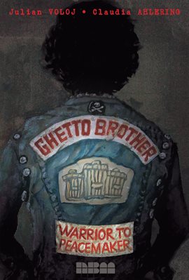 Cover image for Ghetto Brother: Warrior to Peacemaker