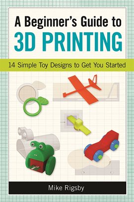 Cover image for A Beginner's Guide To 3D Printing