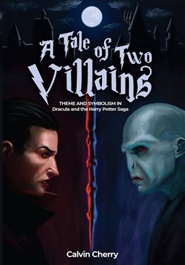Cover image for A Tale of Two Villains