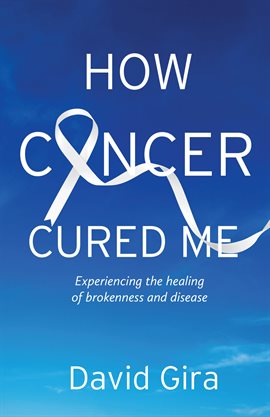 Cover image for How Cancer Cured Me