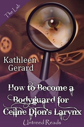 Cover image for How to Become a Bodyguard for Celine Dion's Larynx