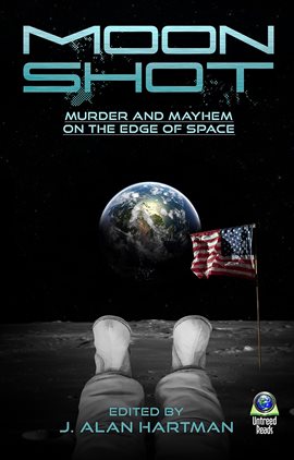 Cover image for Moon Shot: Murder and Mayhem on the Edge of Space