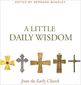 Imagen de portada para A Little Daily Wisdom From the Early Church