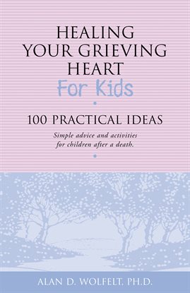 Cover image for Healing Your Grieving Heart for Kids