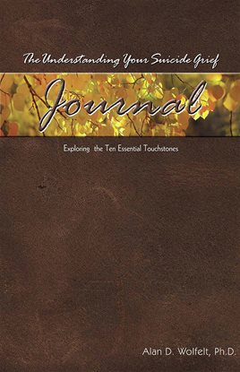 Cover image for The Understanding Your Suicide Grief Journal