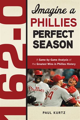 Cover image for 162-0: Imagine a Phillies Perfect Season