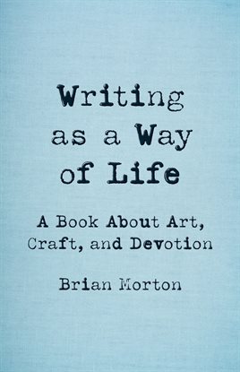 Writing as a Way of Life