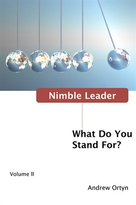 Cover image for Nimble Leader Volume 2: What Do You Stand For?