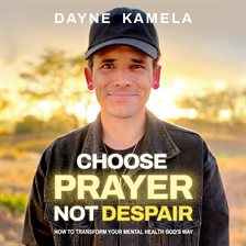 Cover image for Choose Prayer, Not Despair