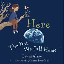 Cover image for Here: The Dot We Call Home