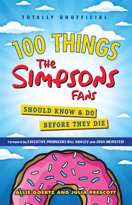 Cover image for 100 Things Simpsons Fans Should Know & Do Before They Die