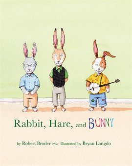 Cover image for Rabbit, Hare, and Bunny
