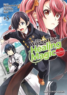 The Wrong Way to Use Healing Magic Vol. 5: The Manga Companion The Wrong Way to Use Healing Magic Vol. 5: The Manga Companion