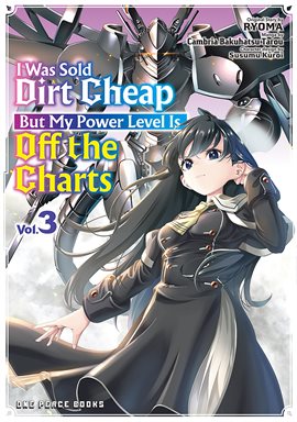 I Was Sold Dirt Cheap, but My Power Level Is off the Charts Vol. 3