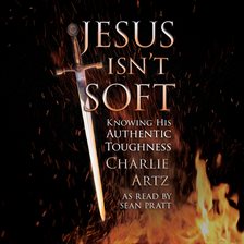 Imagen de portada para Jesus Isn't Soft