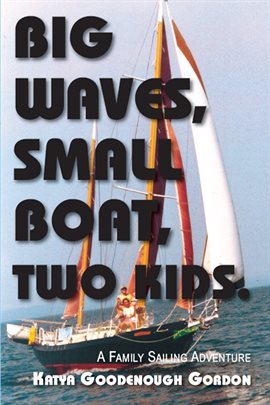 Cover image for Big Waves, Small Boat, Two Kids