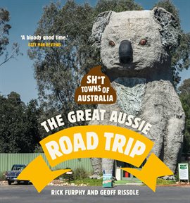 Cover image for Sh*t Towns of Australia: The Great Aussie Road Trip