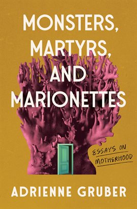 Cover image for Monsters, Martyrs, and Marionettes