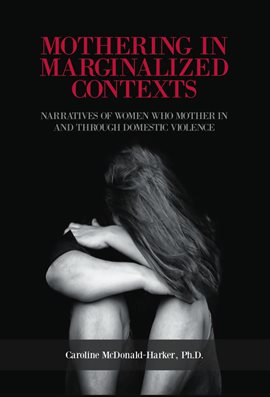 Imagen de portada para Mothering in Marginalized Contents: Narratives of Women Who Mother In the Domestic Violence