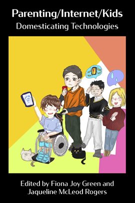 Cover image for Parenting/Internet/Kids: Domesticating Technologies