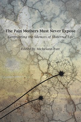 Cover image for The Pain Mothers Must Never Expose: