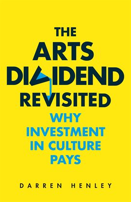 Cover image for The Arts Dividend Revisited