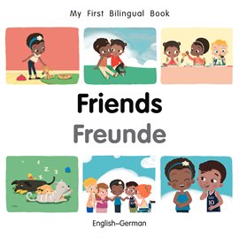 My First Bilingual Book–Friends (English–German) My First Bilingual Book–Friends (English–German)