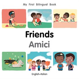 My First Bilingual Book–Friends (English–Italian)