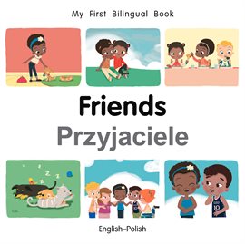 My First Bilingual Book–Friends (English–Polish)