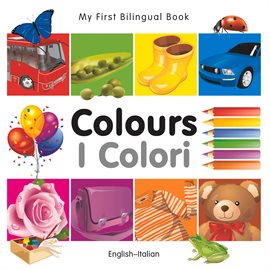 My First Bilingual Book–Colours (English–Italian)