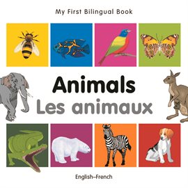 My First Bilingual Book–Animals (English–French)
