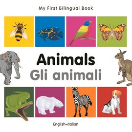 My First Bilingual Book–Animals (English–Italian)