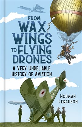 Cover image for From Wax Wings to Flying Drones